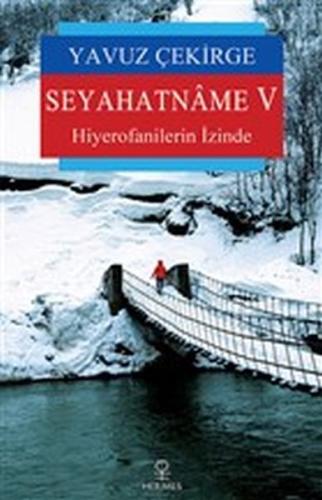 Seyahatname 5 - Hiyerofanilerin İzinde %12 indirimli Yavuz Çekirge