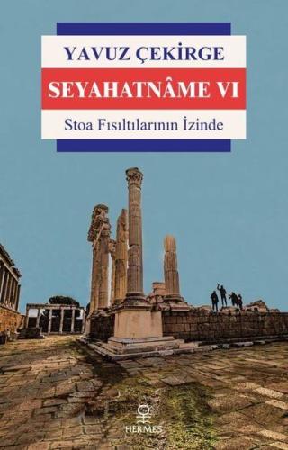 Seyahatname 6 - Stoa Fısıltılarının İzinde %12 indirimli Yavuz Çekirge