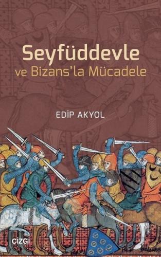 Seyfüddevle ve Bizansla Mücadele %23 indirimli Edip Akyol