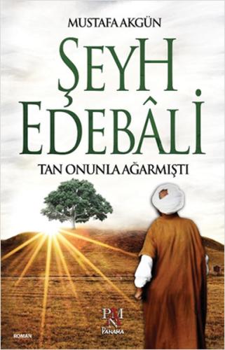 Şeyh Edebali - Tan Onunla Ağarmıştı Mustafa Akgün