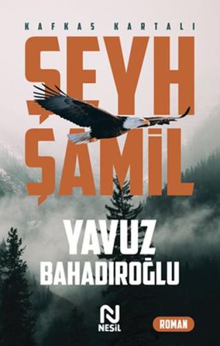 Şeyh Şamil - Kafkas Kartalı %20 indirimli Yavuz Bahadıroğlu