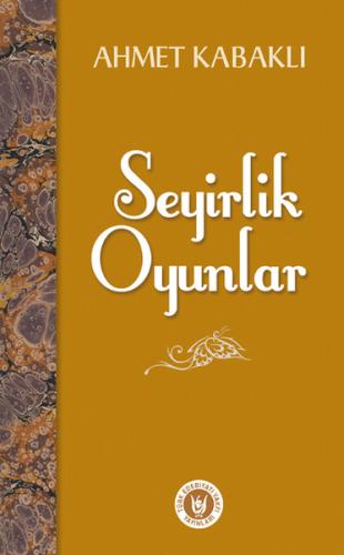 Seyirlik Oyunlar %14 indirimli Ahmet Kabaklı