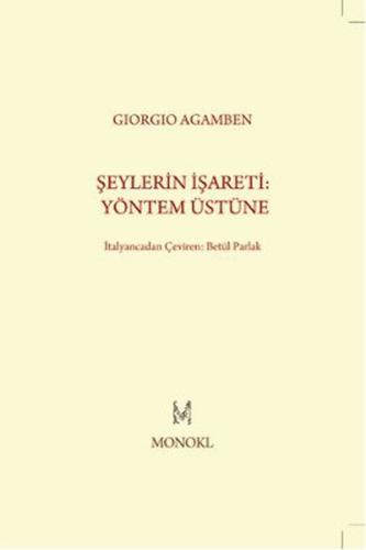 Şeylerin İşareti: Yöntem Üstüne %22 indirimli Giorgio Agamben