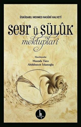 Seyrü Sülük Mektupları Üsküdarlı Mehmed Nasühi Halveti