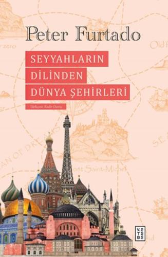 Seyyahların Dilinden Dünya Şehirleri %17 indirimli Peter Furtado