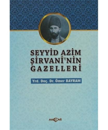 Şeyyid Azim Şirvani’nin Gazelleri %15 indirimli Ömer Bayram