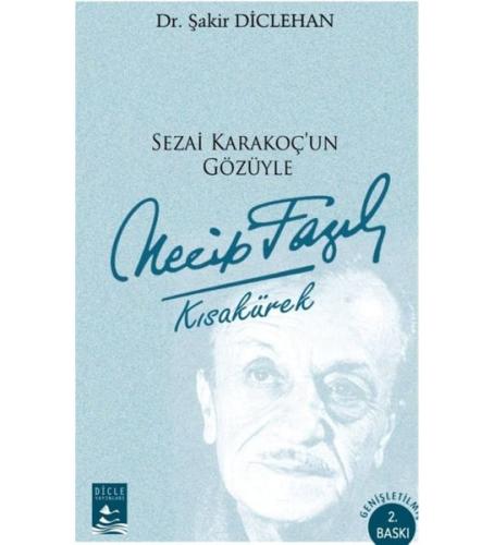 Sezai Karakoç’un Gözüyle Necip Fazıl Kısakürek %15 indirimli Şakir Dic