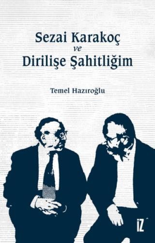 Sezai Karakoç ve Dirilişe Şahitliğim Temel Hazıroğlu