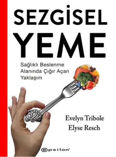 Sezgisel Yeme - Sağlıklı Beslenme Alanında Çığır Açan Yaklaşım %10 ind