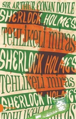 Sherlock Holmes 6 -Tehlikeli Miras %15 indirimli Sir Arthur Conan Doyl