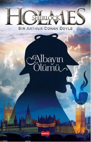 Sherlock Holmes - Albayın Ölümü %20 indirimli Sir Arthur Conan Doyle