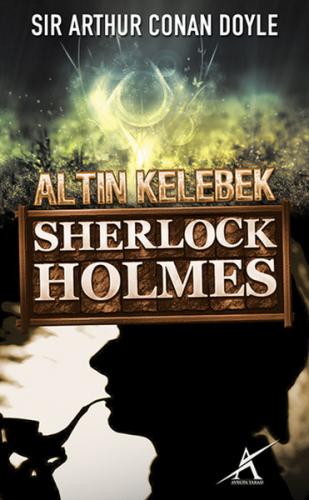 Sherlock Holmes - Altın Kelebek Sir Arthur Conan Doyle