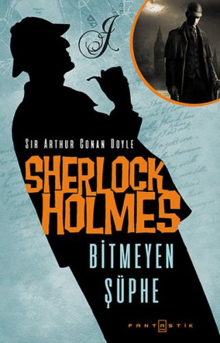 Sherlock Holmes Bitmeyen Şüphe %20 indirimli Sir Arthur Conan Doyle