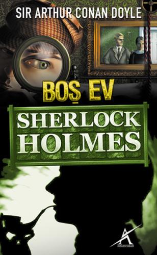 Sherlock Holmes - Boş Ev Sir Arthur Conan Doyle