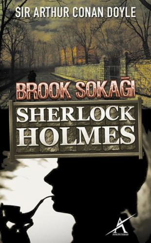 Sherlock Holmes - Brook Sokağı Sir Arthur Conan Doyle