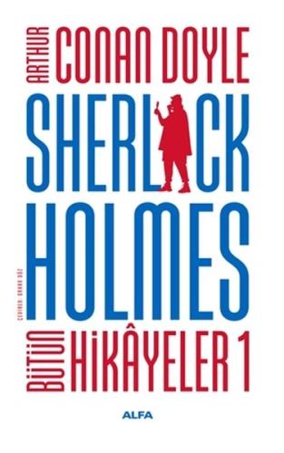 Sherlock Holmes - Bütün Hikayeler 1 (Ciltli) %10 indirimli Sir Arthur 