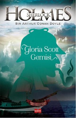 Sherlock Holmes - Gloria Scott Gemisi %20 indirimli Sir Arthur Conan D