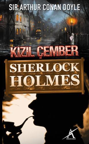 Sherlock Holmes - Kızıl Çember Sir Arthur Conan Doyle