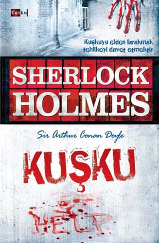 Sherlock Holmes: Kuşku Sir Arthur Conan Doyle