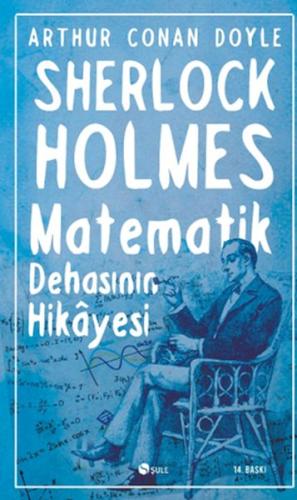 Sherlock Holmes : Matematik Dehasının Hikayesi %17 indirimli Sir Arthu