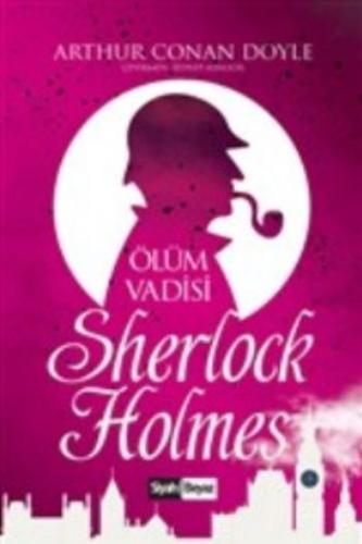 Sherlock Holmes - Ölüm Vadisi Sir Arthur Conan Doyle