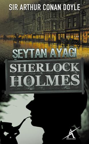 Sherlock Holmes - Şeytan Ayağı Sir Arthur Conan Doyle