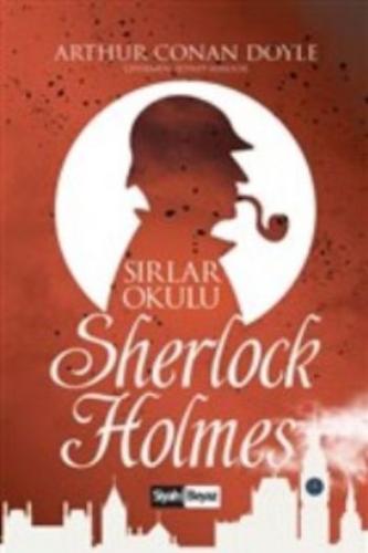 Sherlock Holmes - Sırlar Okulu Sir Arthur Conan Doyle