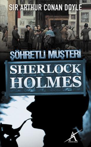 Sherlock Holmes - Şöhretli Müşteri Sir Arthur Conan Doyle