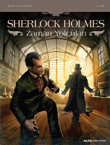 Sherlock Holmes & Zaman Yolcuları %10 indirimli Sylvain Cordurie