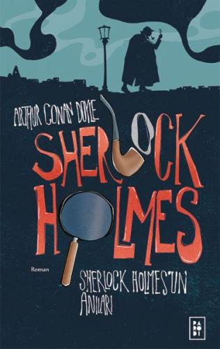 Sherlock Holmes'un Anıları %17 indirimli Sir Arthur Conan Doyle