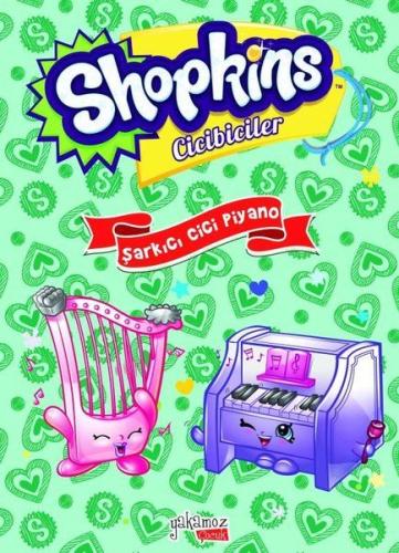 Shopkins Cicibiciler - Şarkıcı Cici Piyano (Ciltli) Kolektif