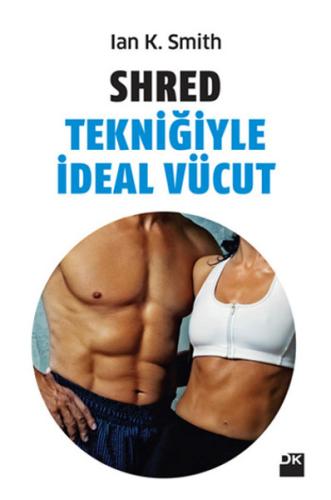 Shred Tekniğiyle İdeal Vücut %10 indirimli Ian K. Smith