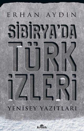 Sibirya'da Türk İzleri - Yenisey Yazıtları %20 indirimli Erhan Aydın