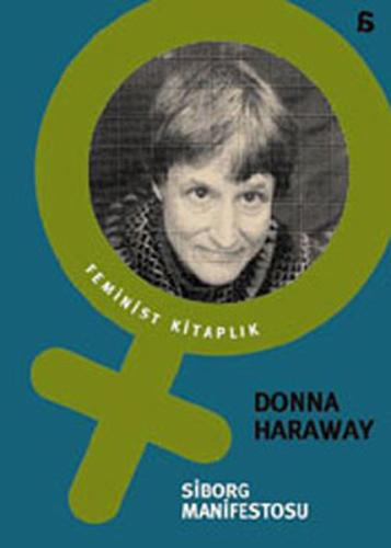 Siborg Manifestosu %10 indirimli Donna Haraway
