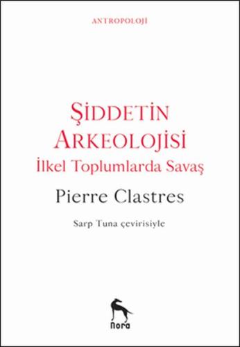 Şiddetin Arkeolojisi %10 indirimli Pierre Clastres