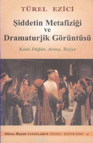 Şiddetin Metafiziği ve Dramaturjik Görüntüsü %15 indirimli Türel Ezici