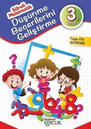 Şifreli Matematik - 3. Sınıf Düşünme Becerilerini Geliştirme Tolga Efe