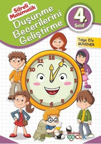 Şifreli Matematik - 4. Sınıf Düşünme Becerilerini Geliştirme Tolga Efe