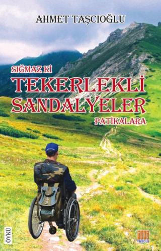 Sığmaz Ki Tekerlekli Sandalyeler Patikalara Ahmet Taşçıoğlu