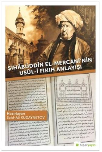 Şihabüddin El-Mercani’nin Usul-i Fıkıh Anlayışı %15 indirimli Said-Ali