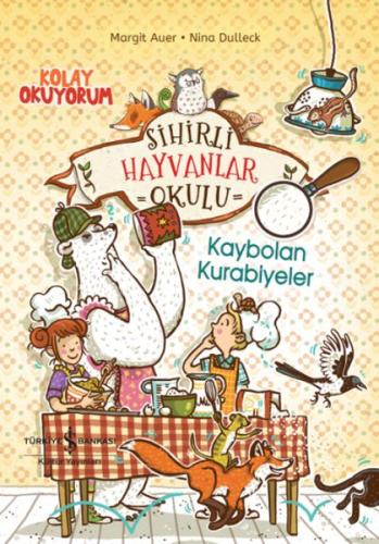 Sihirli Hayvanlar Okulu – Kaybolan Kurabiyeler – Kolay Okuyorum Margıt