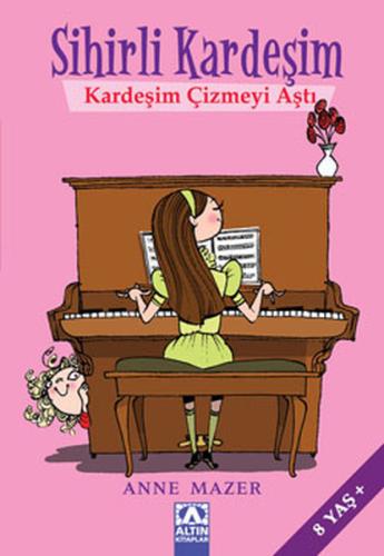 Sihirli Kardeşim-Kardeşim Çizmeyi Aştı Anne Mazer