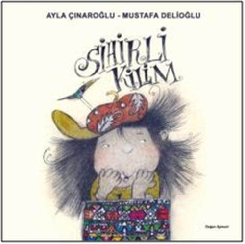 Sihirli Kilim %10 indirimli Ayla Çınaroğlu - Mustafa Delioğlu