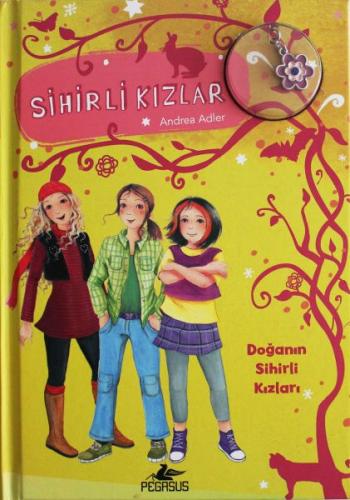 Sihirli Kızlar 4 - Doğanın Sihirli Kızları (Ciltli - Bileklik ve Charm