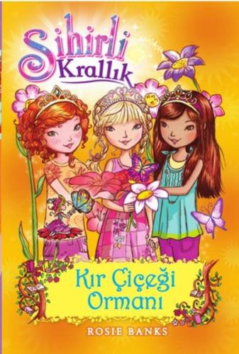 Sihirli Krallık 13. Kitap: Kır Çiçeği Ormanı %10 indirimli Rosie Banks