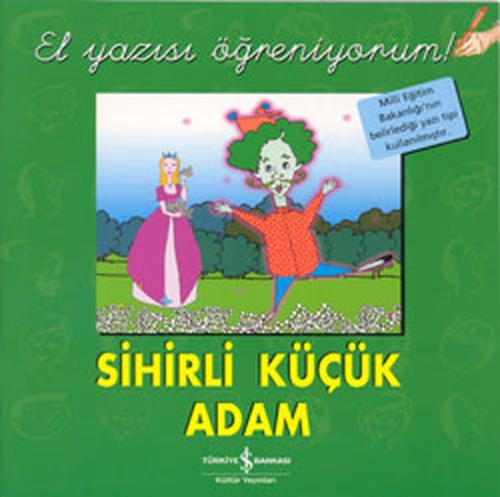 Sihirli Küçük Adam - El Yazısı Öğreniyorum Kolektif