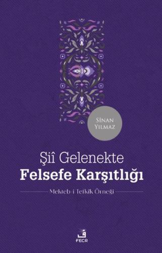 Şii Gelenekte Felsefe Karşıtlığı %15 indirimli Sinan Yılmaz