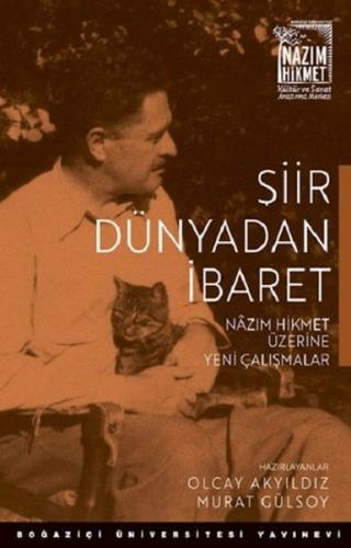 Şiir Dünyadan İbaret Nazım Hikmet Üzerine Yeni Çalışmalar Kolektif