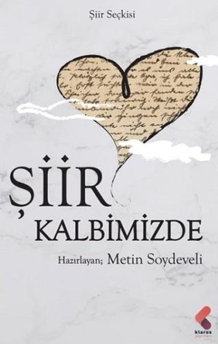 Şiir Kalbimizde - Şiir Seçkisi Metin Soydeveli