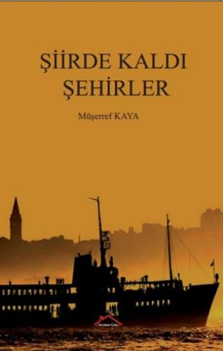 Şiirde Kaldı Şehirler %18 indirimli Müşerref Kurt